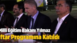 Milli Eğitim Bakanı Yılmaz Sivas’ta İftar Programına Katıldı