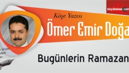 “Bugünlerin Ramazanı”