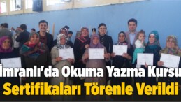 İmranlı’da Okuma Yazma Kursu Sertifikaları Törenle Verildi