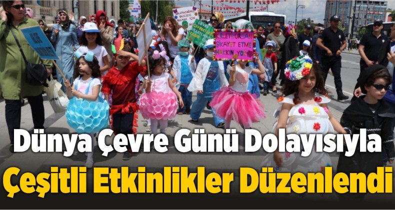 Dünya Çevre Günü Dolayısıyla Çeşitli Etkinlikler Düzenlendi