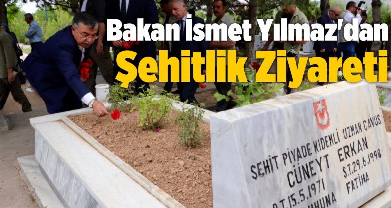 Bakan İsmet Yılmaz’dan Garnizon ve Polis Şehitliklerine Ziyareti