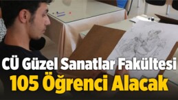 Cumhuriyet Üniversitesi Güzel Sanatlar Fakültesi 105 Öğrenci Alacak