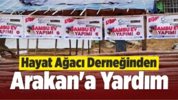 Hayat Ağacı Derneğinden Arakan’a Yardım