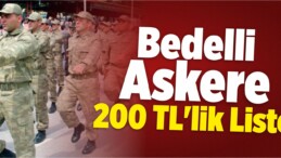 Bedelli Askere 200 TL’lik Liste