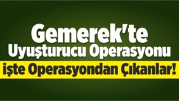 Gemerek’te Uyuşturucu Operasyonu