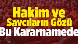 Hakim ve Savcıların Gözü Bu Kararnamede