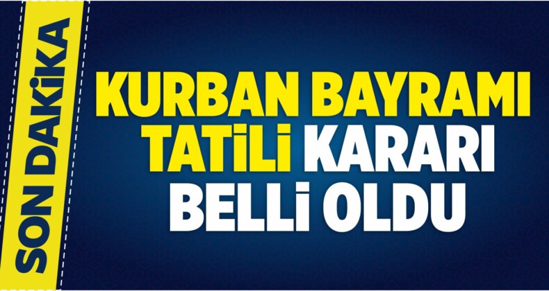 Kurban Bayramı Tatili Kararı Belli Oldu