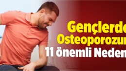 Gençlerde Osteoporozun 11 Önemli Nedeni