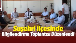 Suşehri’nde Bilgilendirme Toplantısı