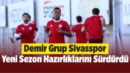 Demir Grup Sivasspor Yeni Sezon Hazırlıklarını Sürdürdü