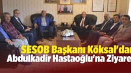 SESOB’tan Başkan Hastaoğlu’na Ziyaret