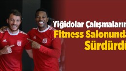 Yiğido Yeni Sezon Hazırlıklarını Fitness Salonunda Sürdürdü