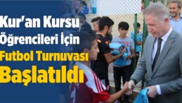 Kur’an Kursu Öğrencileri İçin Futbol Turnuvası Başlatıldı