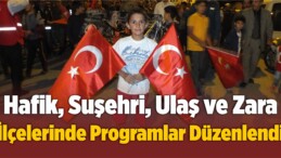 Hafik, Suşehri, Ulaş ve Zara İlçelerinde Programlar Düzenlendi