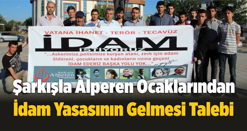 Şarkışla Alperen Ocaklarından idam Yasasının Gelmesi Talebi