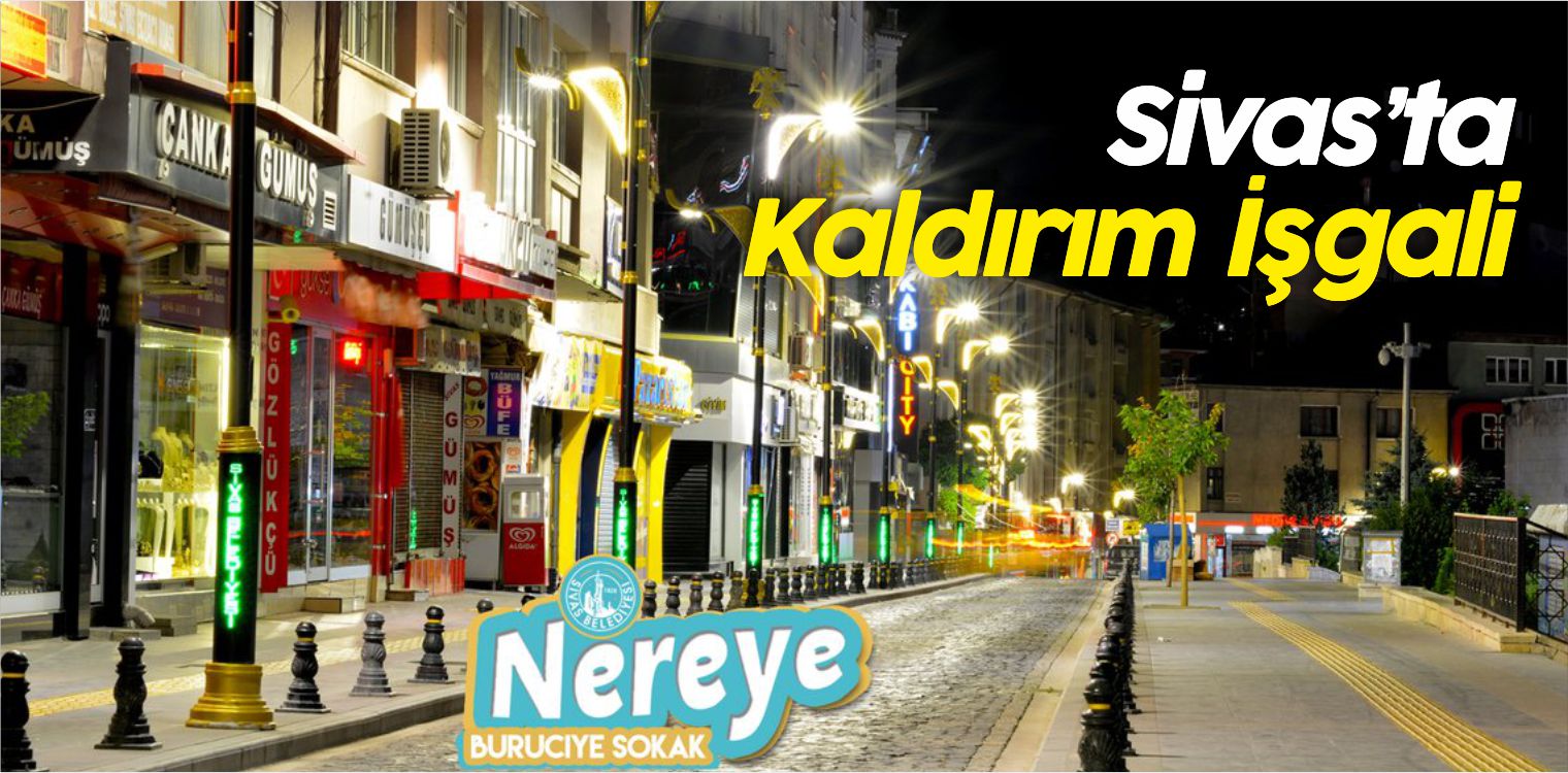 Sivas'ta kaldırım işgali