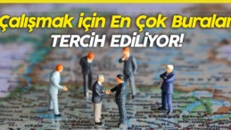 Çalışmak İçin En Çok Buralar Tercih Ediliyor! En Çok Gidilen 7 Ülke!