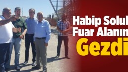 Mehmet Habip Soluk Fuar Alanını Gezdi