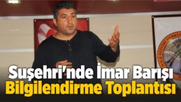 Suşehri’nde İmar Barışı Bilgilendirme Toplantısı