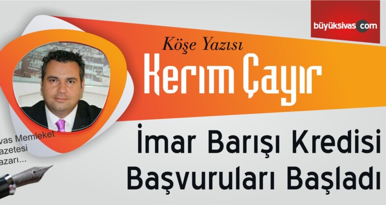 “İmar Barışı Kredisi Başvuruları Başladı”