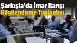 Şarkışla’da İmar Barışı Bilgilendirme Toplantısı