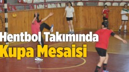 Hentbol Takımında Kupa Mesaisi