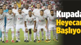 Kupada Heyecan Başlıyor