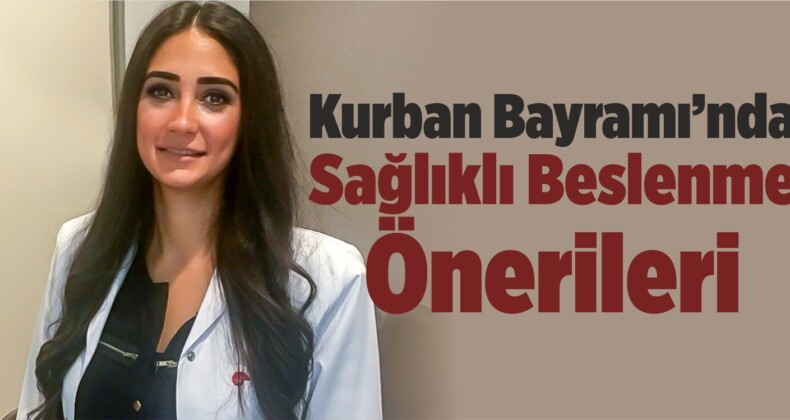 Kurban Bayramı’nda Sağlıklı Beslenme Önerileri