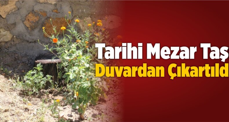 Tarihi Mezar Taşı Duvardan Çıkartıldı