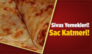 Sivas Yemekleri! Sac Katmeri!