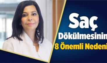 Saç Dökülmesinin 8 Nedeni