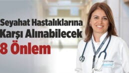 Seyahat Hastalıklarına Karşı Alınabilecek 8 Önlem