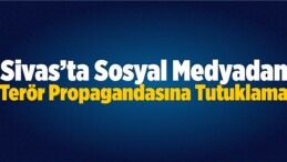 Sosyal Medyadan Terör Propagandasına Tutuklama