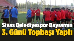 Sivas Belediyespor Bayramın 3. Günü Topbaşı Yaptı