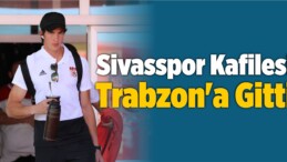 Demir Grup Sivasspor Kafilesi Trabzon’a Gitti