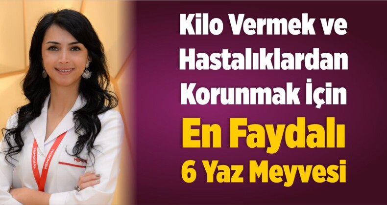 En Faydalı Yaz Meyveleri