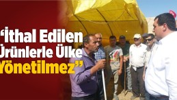 “İthal Edilen Ürünlerle Ülke Yönetilmez”