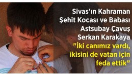 Sivas’ın Şehit Babası ve Şehit Kocası Kahraman Astsubay Konuştu