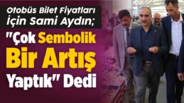 “Biz Çok Sembolik Denilecek Bir Artış Yaptık”