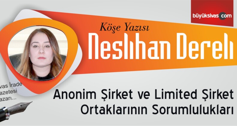 “Anonim Şirket ve Limited Şirket Ortaklarının Sorumlulukları”