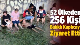 52 Ülkeden 256 Kişi Balıklı Kaplıcayı Ziyaret Etti