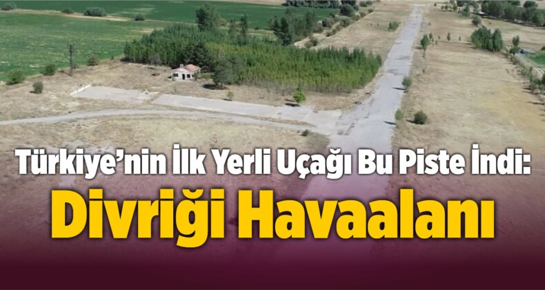 Türkiye’nin İlk Yerli Uçağı İlk Kez Bu Piste İndi