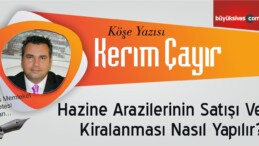 “Hazine Arazilerinin Satışı Ve Kiralanması Nasıl Yapılır?”