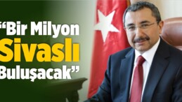 “Bir Milyon Sivaslı Buluşacak”