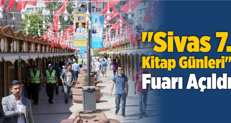 “Sivas 7. Kitap Günleri” Fuarı Açıldı