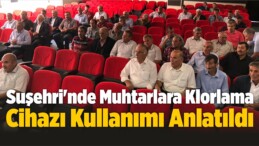 Suşehri’nde Muhtarlara Klorlama Cihazı Kullanımı Anlatıldı