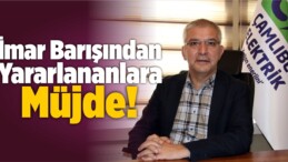 İmar Barışından Yararlananlara Müjde!