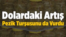 Dolar Pezik Turşusunu da Vurdu