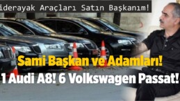 Sami Başkan ve Adamları! Bir Adet Audi A8! Altı Adet Volkswagen Passat!