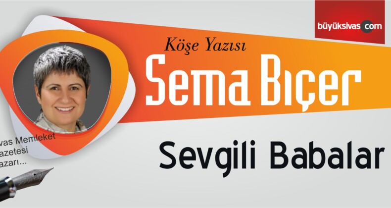 “Sevgili Babalar”